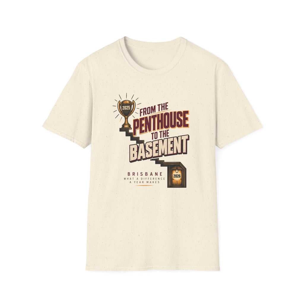 Brisbane Rugby League Fan T-Shirt — "From The Penthouse to The Basement" Retro Fan Humor Tee