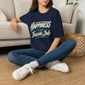 Happiness Is An Inside Job | Inspirational Positive Mindset T-Shirt