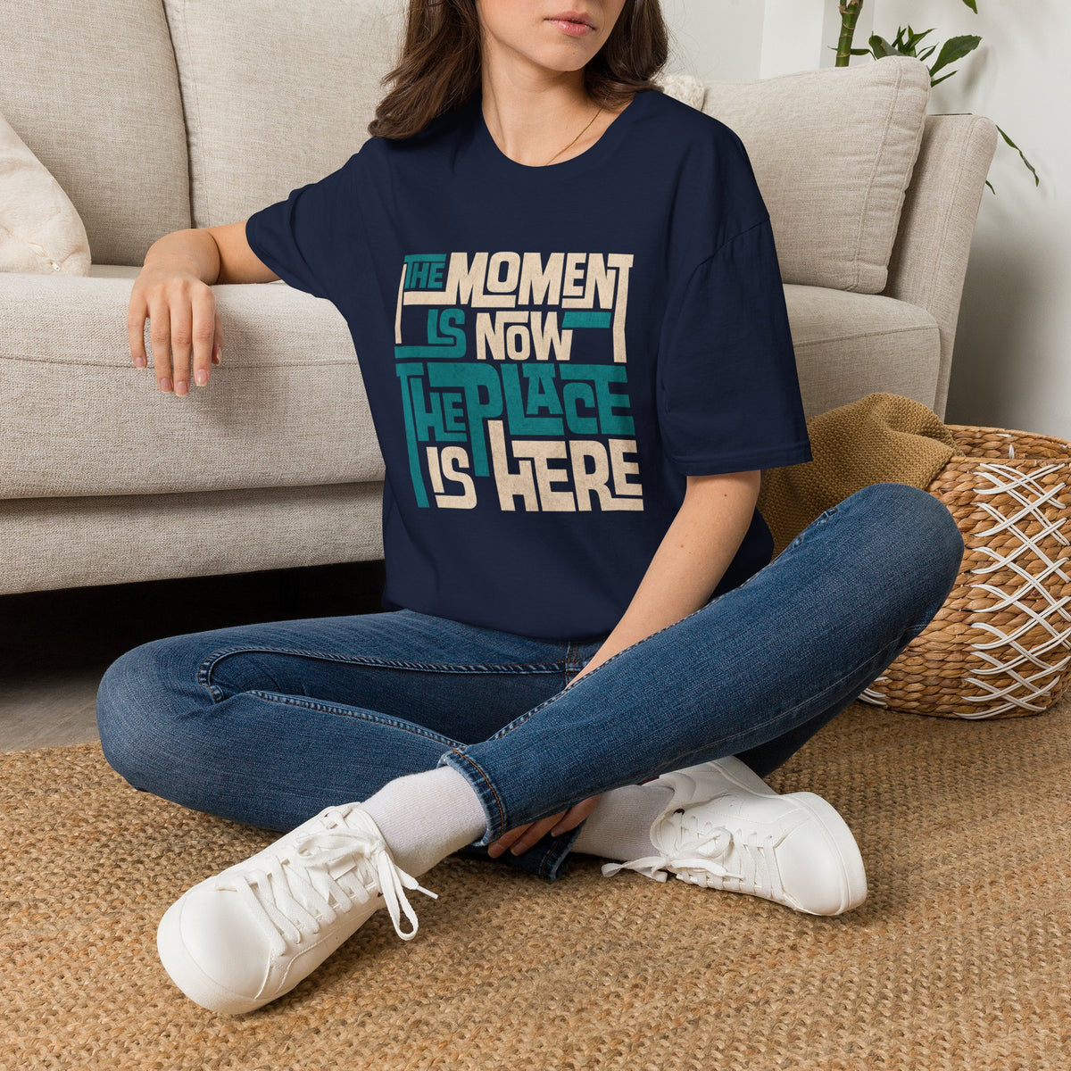 The Moment Is Now * The Place Is Here | Inspirational Graphic Tee