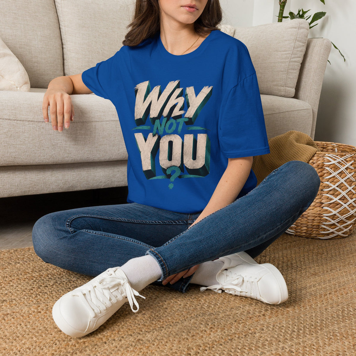 Why Not You T‑Shirt — Retro Motivational Graphic Tee
