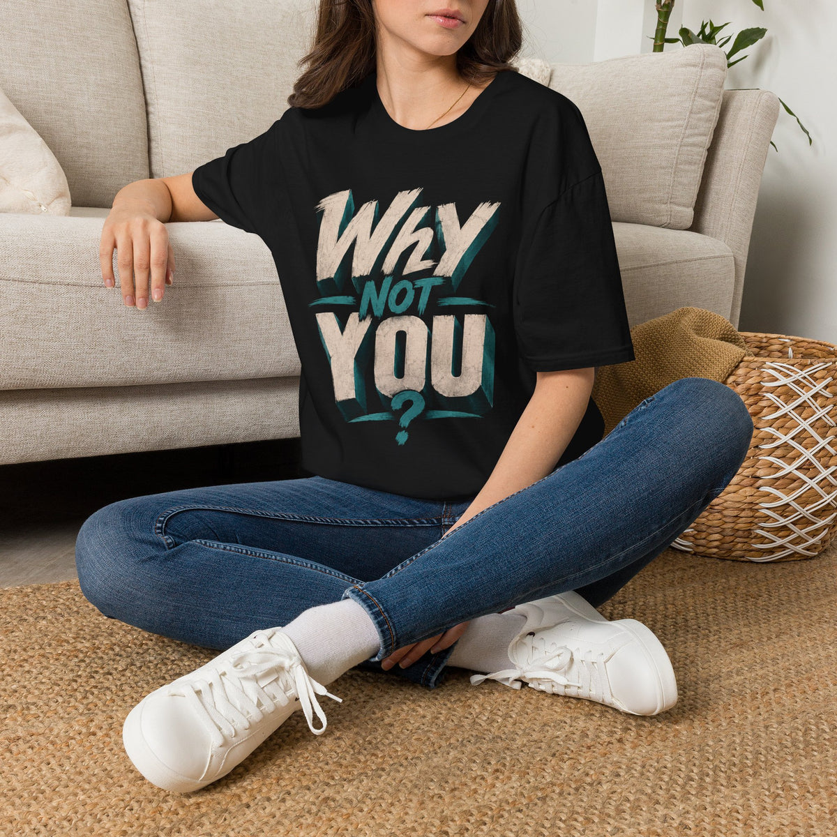 Why Not You T‑Shirt — Retro Motivational Graphic Tee