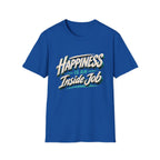 Happiness Is An Inside Job | Inspirational Positive Mindset T-Shirt
